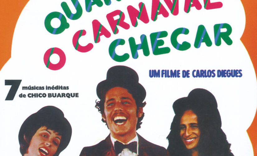 Cartaz de 'Quando o Carnaval Chegar' destaca Nara Leão, Chico Buarque e Maria Bethânia