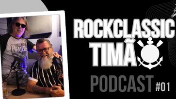 Foi ao ar na última sexta (24/1) a estreia do podcast Rockclassictimão, no YouTube