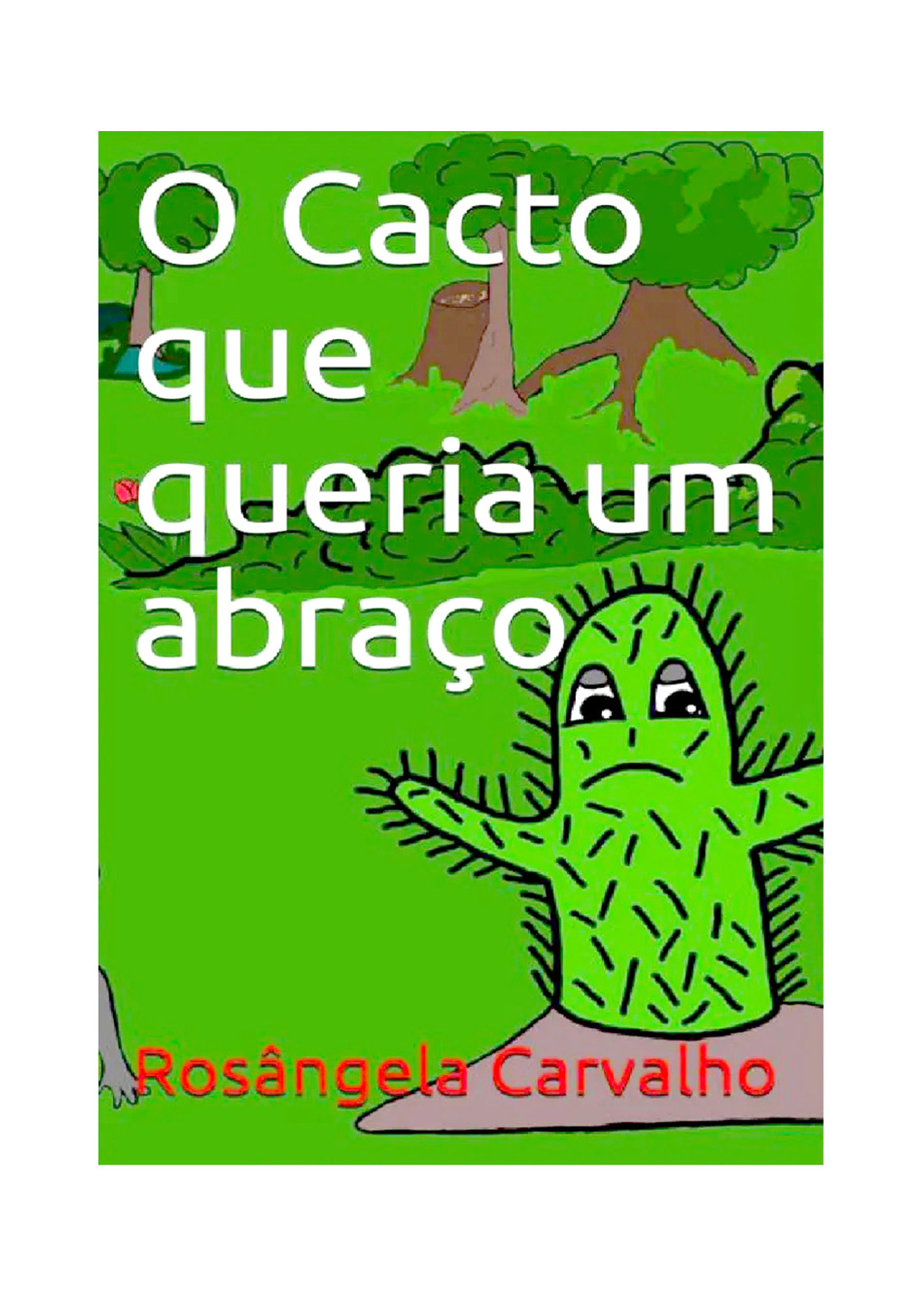 O Cacto que queria um Abraço  Rosângela Carvalho