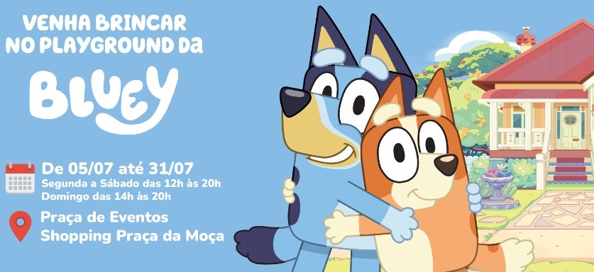 Bluey - Shopping Praça da Moça