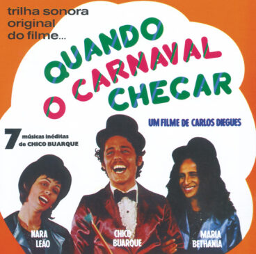 Cartaz de 'Quando o Carnaval Chegar' destaca Nara Leão, Chico Buarque e Maria Bethânia