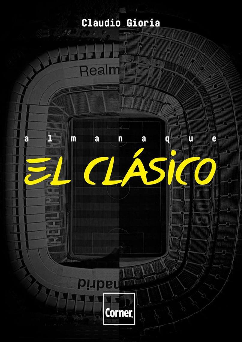 Às vésperas de completar 120 anos, clássico Real Madrid x Barcelona tem sua história detalhada jogo a jogo no "