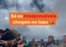 Divulgação das expedições nas redes sociais mostram a frase 'só os irresponsáveis chegam no topo'